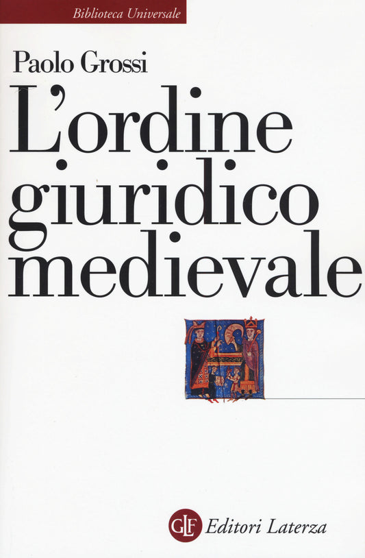 Ordine Giuridico Medievale (l') - Grossi Paolo