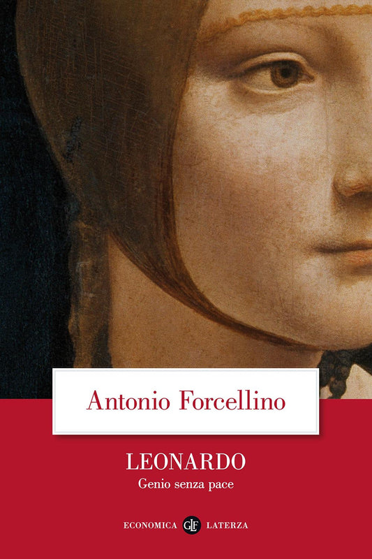 Leonardo. Genio Senza Pace - Forcellino Antonio