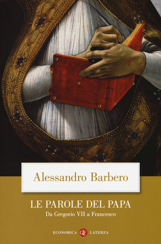 Parole Del Papa. Da Gregorio Vii A Francesco (le) - Barbero Alessandro