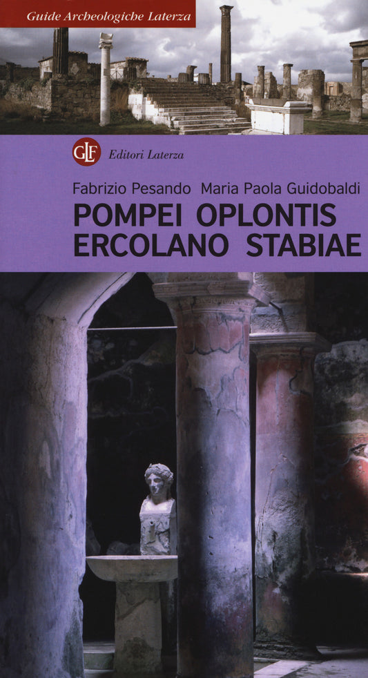 Pompei, Oplontis, Ercolano, Stabiae - Pesando Fabrizio; Guidobaldi Maria Paola