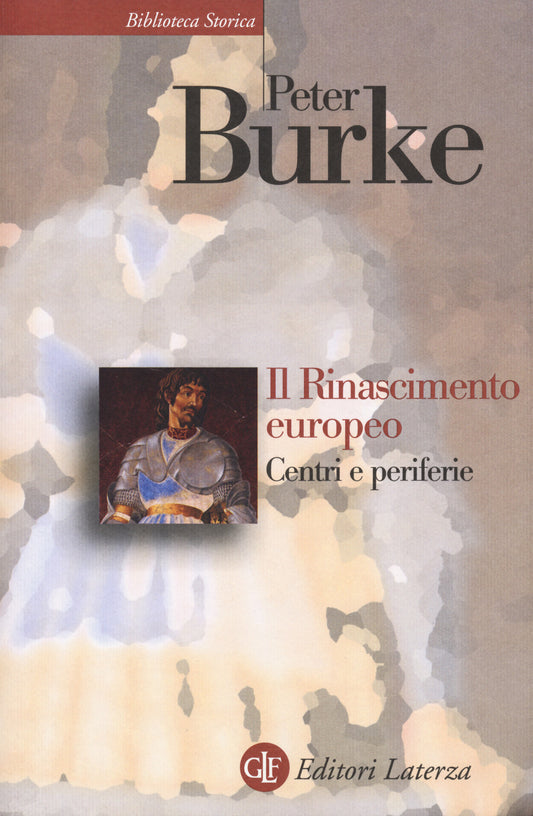 Rinascimento Europeo. Centri E Periferie (il) - Burke Peter