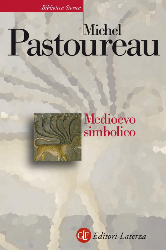 Medioevo Simbolico - Pastoureau Michel