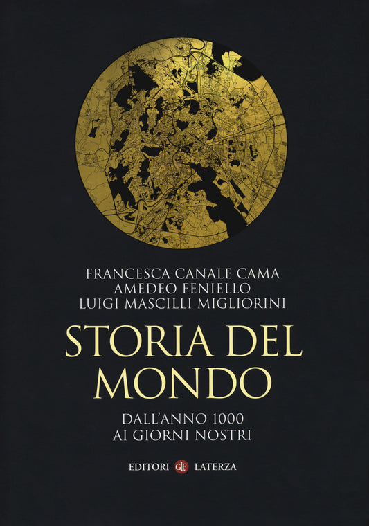 Storia Del Mondo. Dall'anno 1000 Ai Giorni Nostri - Canale Cama Francesca; Feniello Amedeo; Mascilli Migliorini Luigi