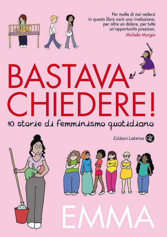 Bastava Chiedere! 10 Storie Di Femminismo Quotidiano - Emma