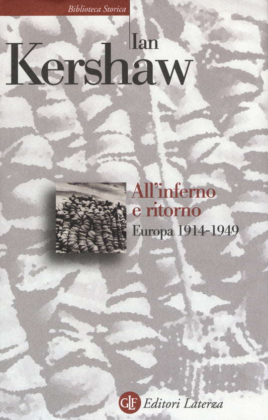 All'inferno E Ritorno. Europa 1914-1949 - Kershaw Ian