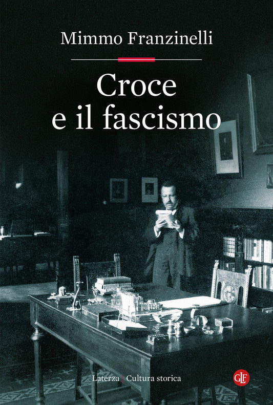 Croce E Il Fascismo - Franzinelli Mimmo