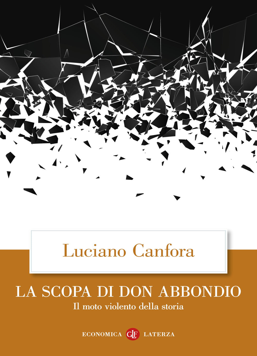 Scopa Di Don Abbondio. Il Moto Violento Della Storia (la) - Canfora Luciano