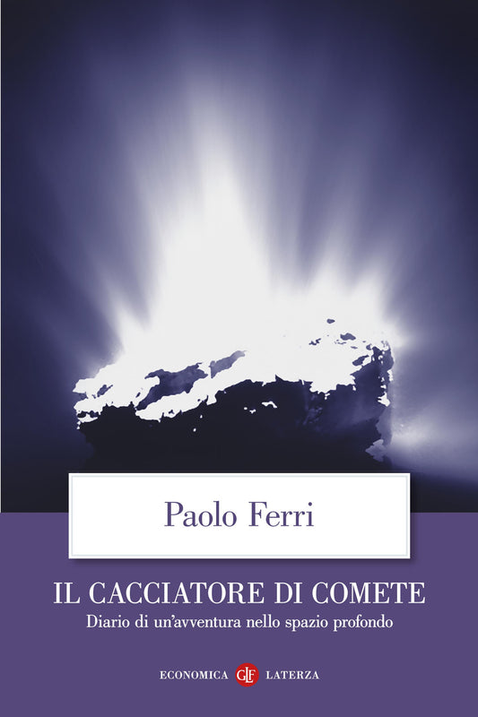 Cacciatore Di Comete. Diario Di Un'avventura Nello Spazio Profondo (il) - Ferri Paolo
