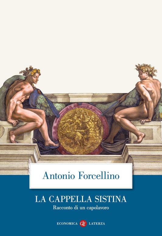 Cappella Sistina. Racconto Di Un Capolavoro (la) - Forcellino Antonio