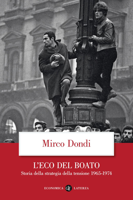 Eco Del Boato. Storia Della Strategia Della Tensione 1965-1974 (l') - Dondi Mirco