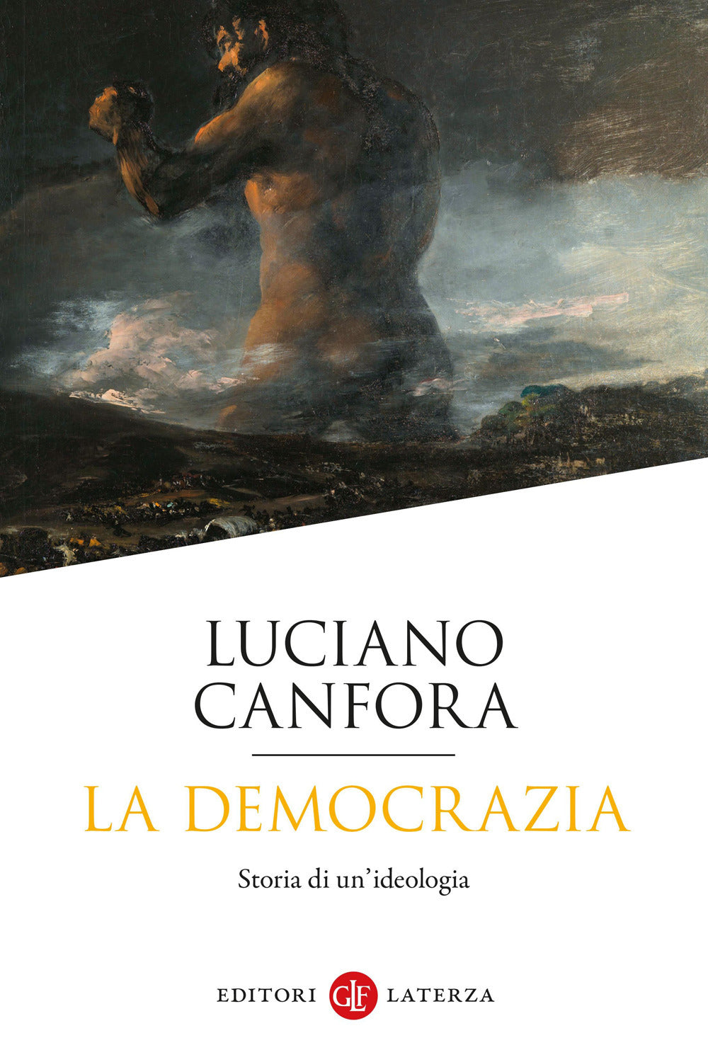 Democrazia. Storia Di Un'ideologia (la) - Canfora Luciano
