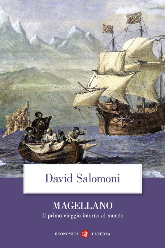 Magellano. Il Primo Viaggio Intorno Al Mondo - Salomoni David