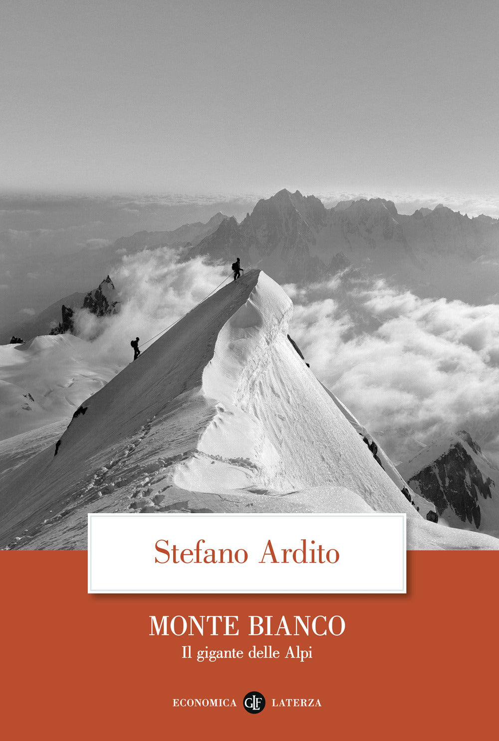Monte Bianco. Il Gigante Delle Alpi - Ardito Stefano