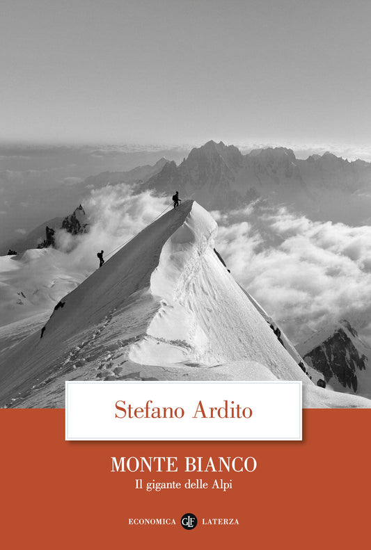 Monte Bianco. Il Gigante Delle Alpi - Ardito Stefano