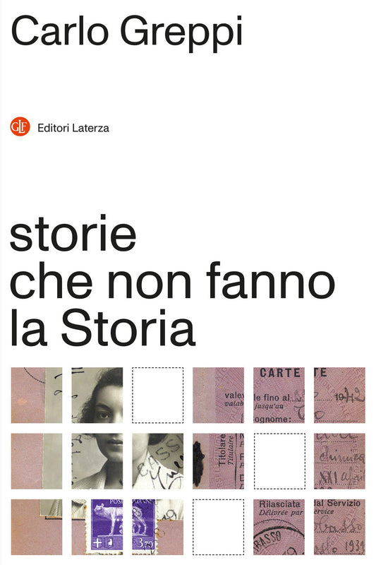 Storie Che Non Fanno La Storia - Greppi Carlo