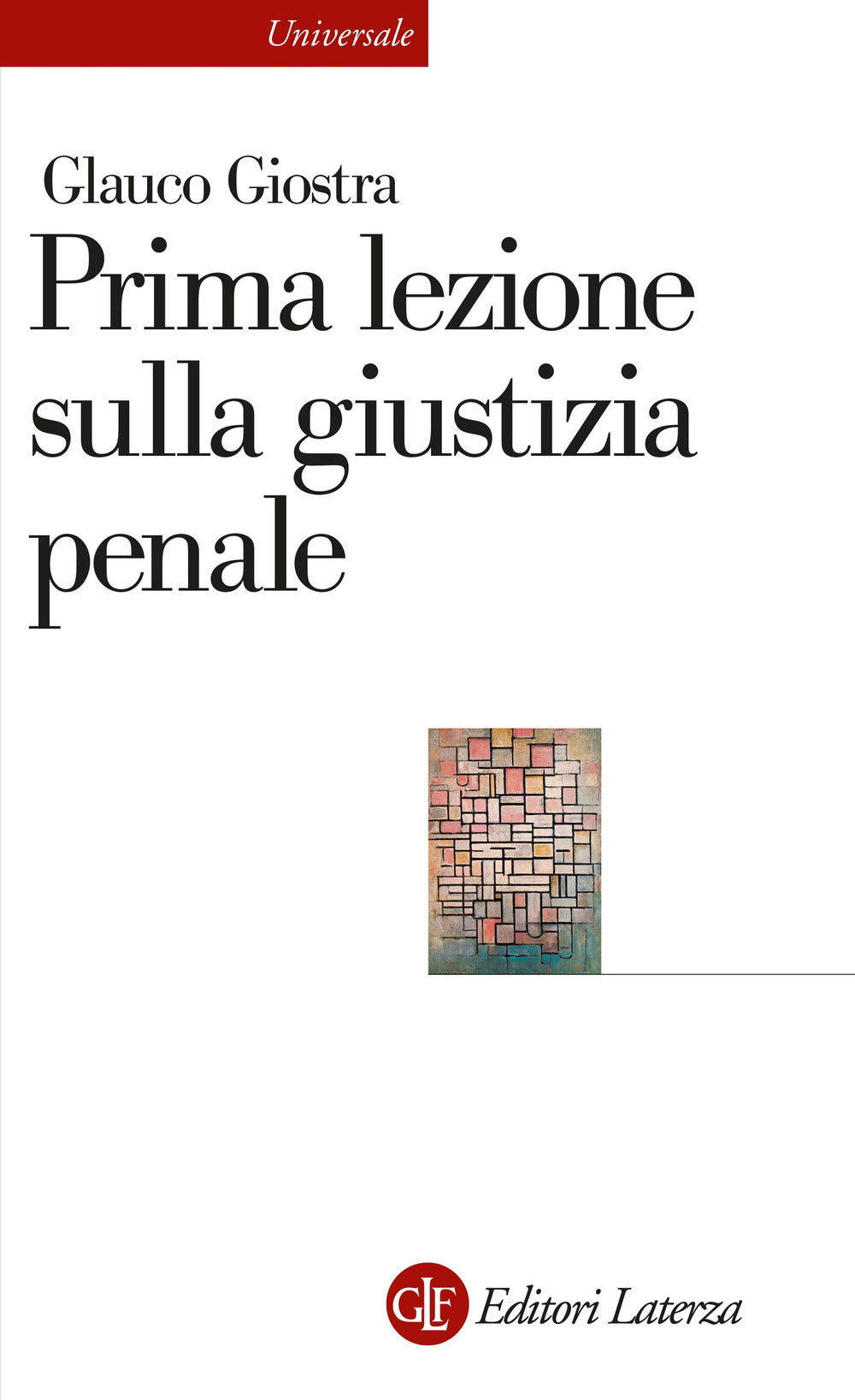 Prima Lezione Sulla Giustizia Penale. Nuova Ediz. - Giostra Glauco