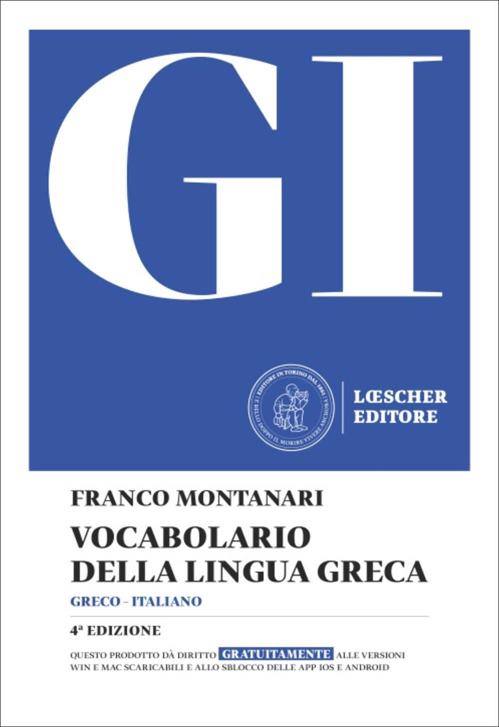 Gi. Vocabolario Della Lingua Greca. Con La Guida All'uso Del Vocabolario e Al Lessico Di Base - Montanari, Franco