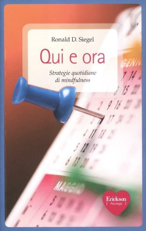 Qui E Ora. Strategie Quotidiane Di Mindfulness - Siegel Ronald D.