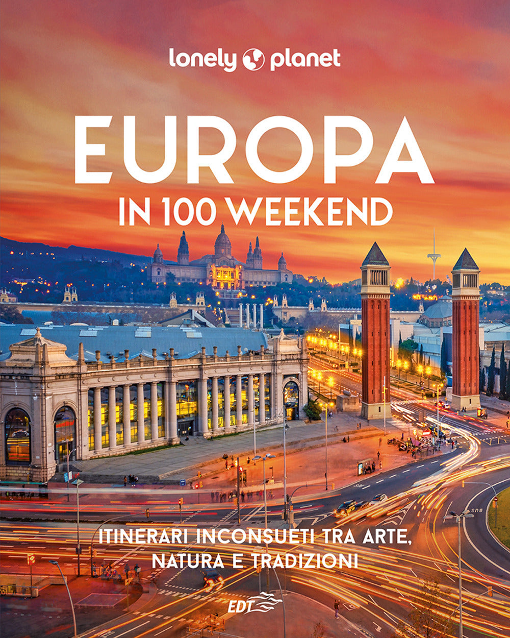 Europa In 100 Weekend. Itinerari Inconsueti Tra Arte, Natura E Tradizione. Ediz. - Alvera' E.; Robino Rizzet Andrea