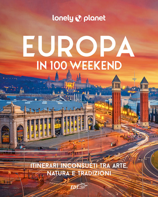 Europa In 100 Weekend. Itinerari Inconsueti Tra Arte, Natura E Tradizione. Ediz. - Alvera' E.; Robino Rizzet Andrea
