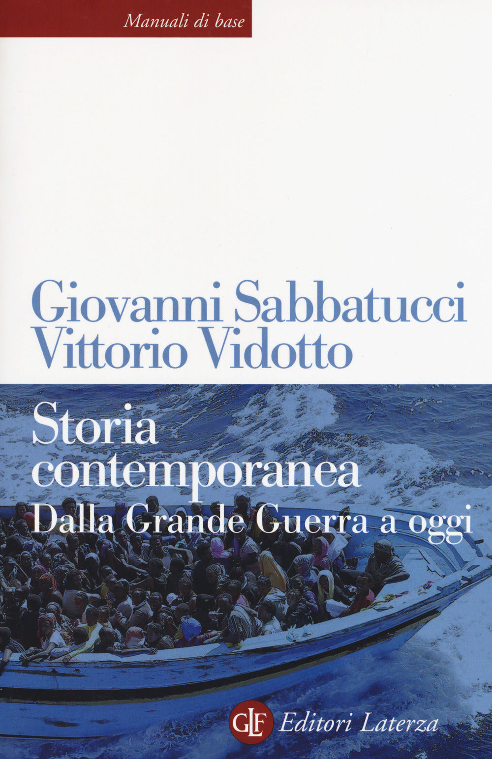 Storia Contemporanea. Dalla Grande Guerra A Oggi. Nuova Ediz. - Sabbatucci Giovanni; Vidotto Vittorio