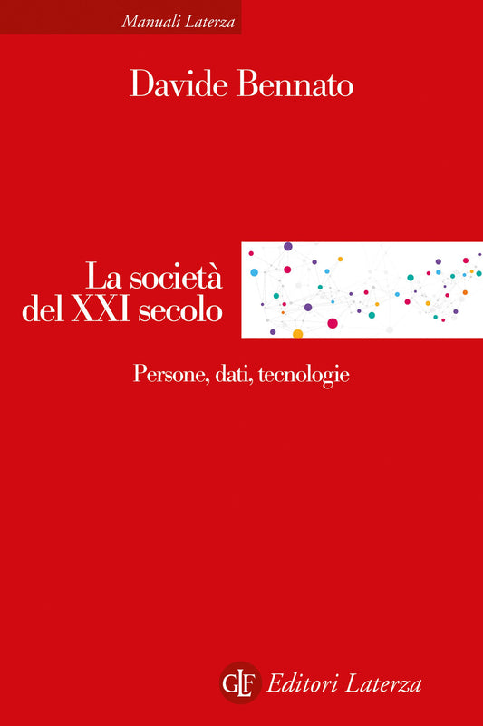 Societa' Del Xxi Secolo. Persone, Dati, Tecnologie (la) - Bennato Davide