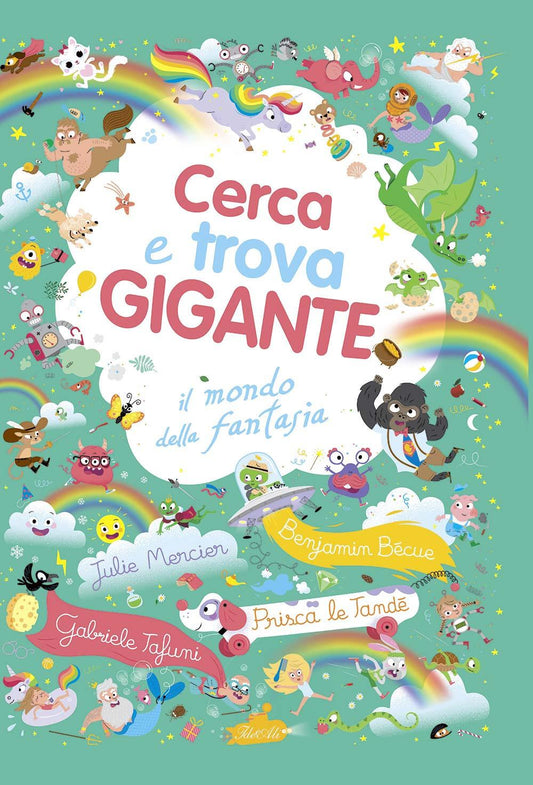 Mondo Della Fantasia. Cerca E Trova Gigante. Ediz. A Colori (il) - Mercier Julie; Becue Benjamin; Tafuni Gabriele; Le Tande' Prisca