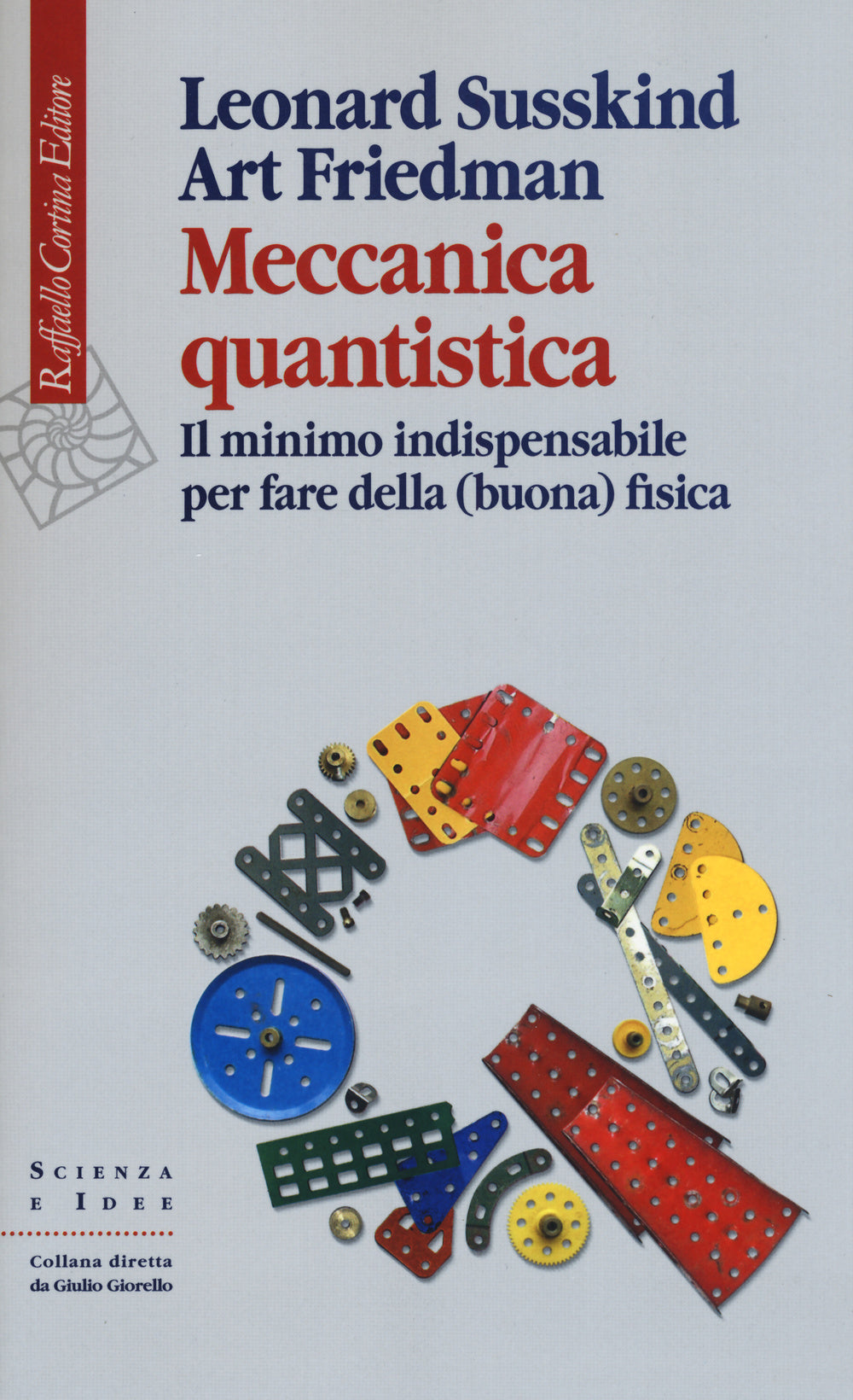 Meccanica Quantistica. Il Minimo Indispensabile Per Fare Della (buona) Fisica - Susskind Leonard; Friedman Art