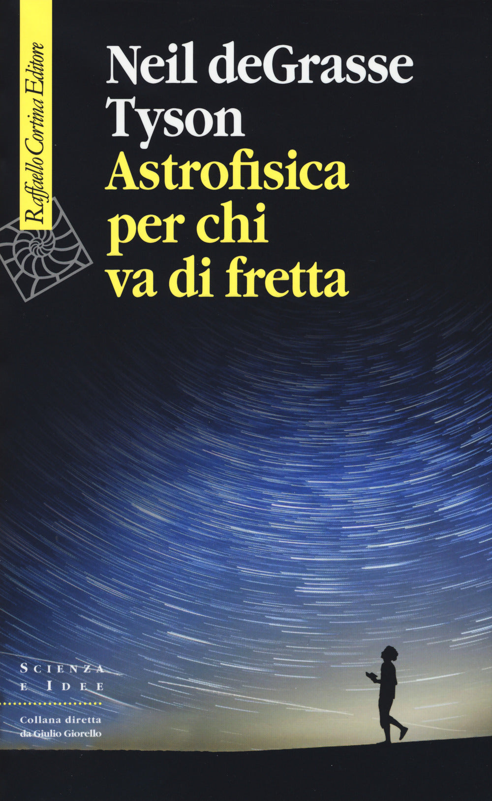 Astrofisica Per Chi Va Di Fretta - Degrasse Tyson Neil