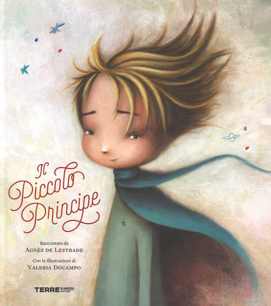 Piccolo Principe Da Antoine De Saint-exupery. Ediz. A Colori (il) - Lestrade Agnes De