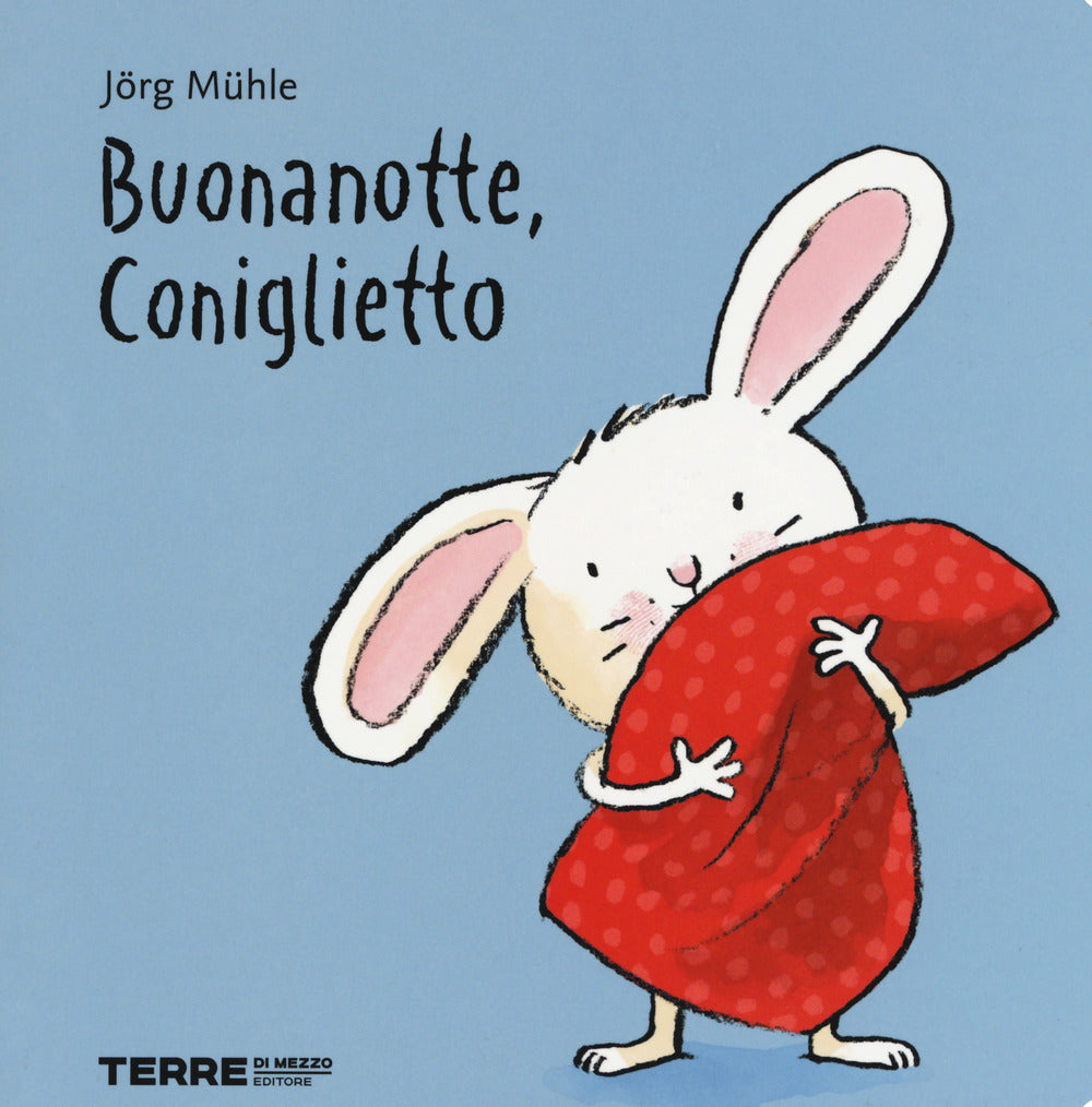 Buonanotte, Coniglietto. Ediz. A Colori - Muhle Jorg