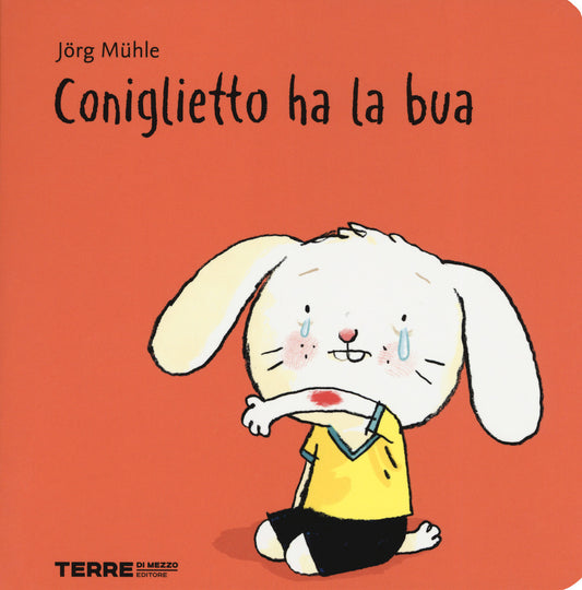 Coniglietto Ha La Bua. Ediz. A Colori - Muhle Jorg