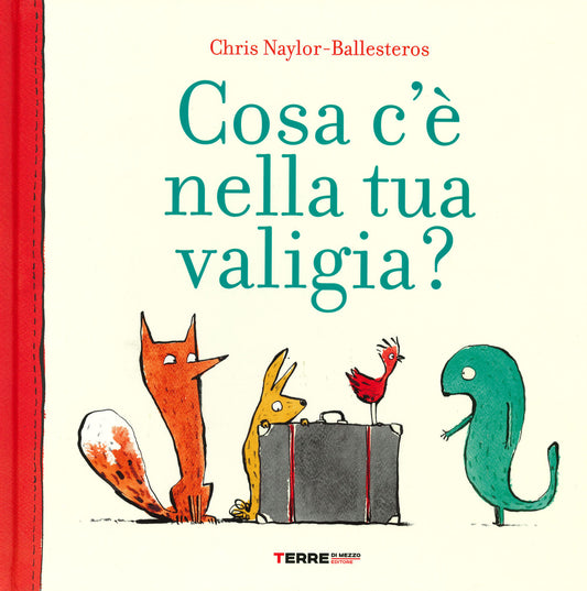 Cosa C'e' Nella Tua Valigia? Ediz. A Colori - Naylor-ballesteros Chris