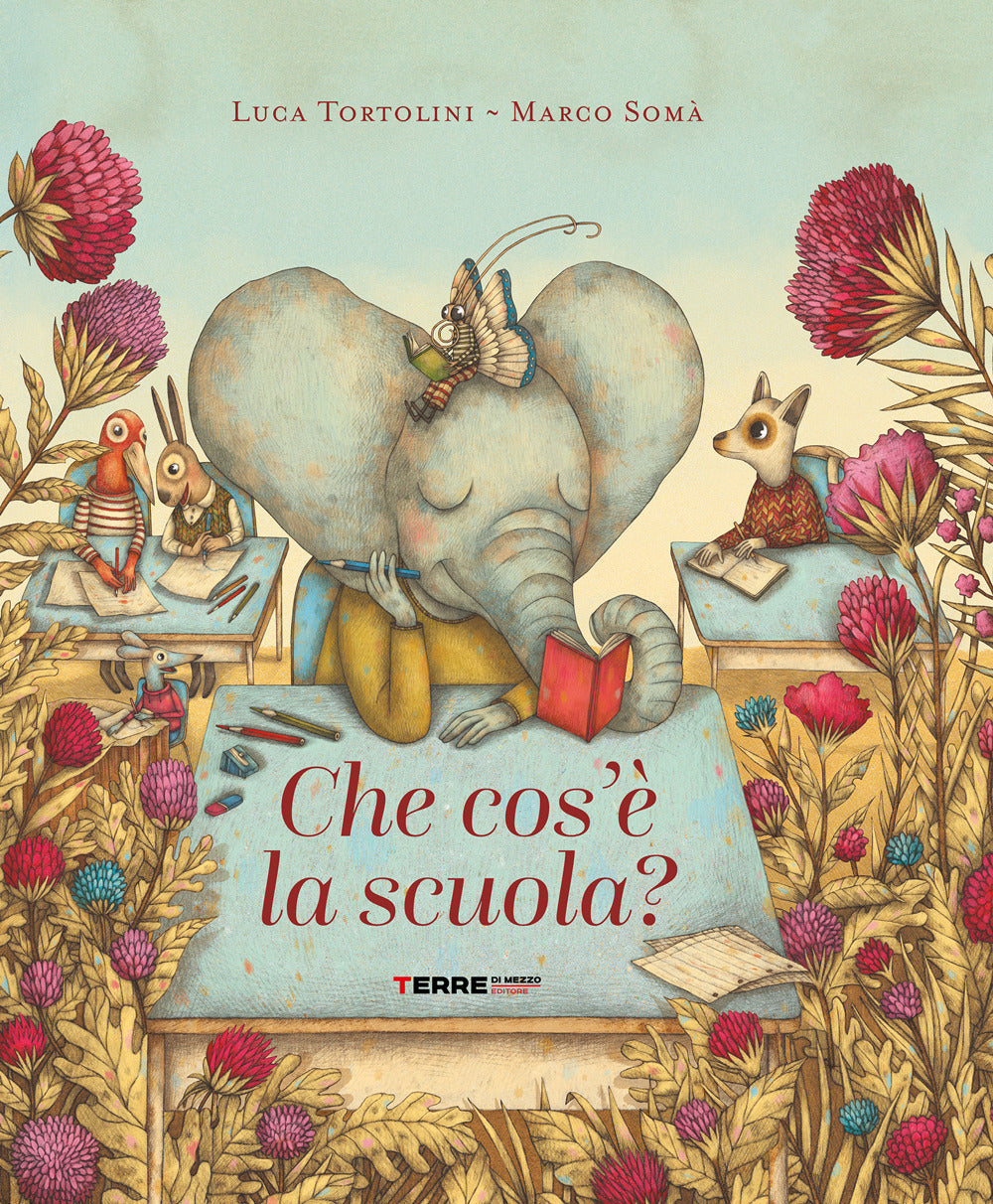 Che Cos'e' La Scuola. Ediz. A Colori - Tortolini Luca
