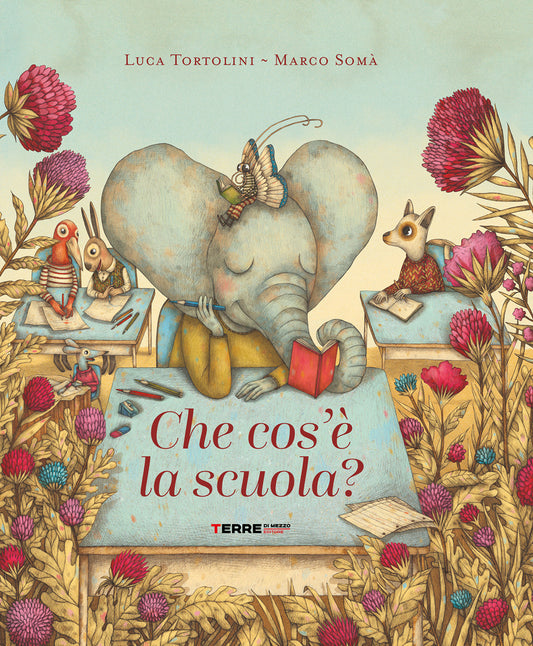 Che Cos'e' La Scuola. Ediz. A Colori - Tortolini Luca
