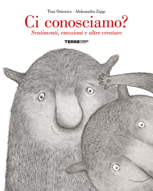 Ci Conosciamo? Sentimenti, Emozioni E Altre Creature. Ediz. A Colori - Oziewicz Tina; Zajac Aleksandra