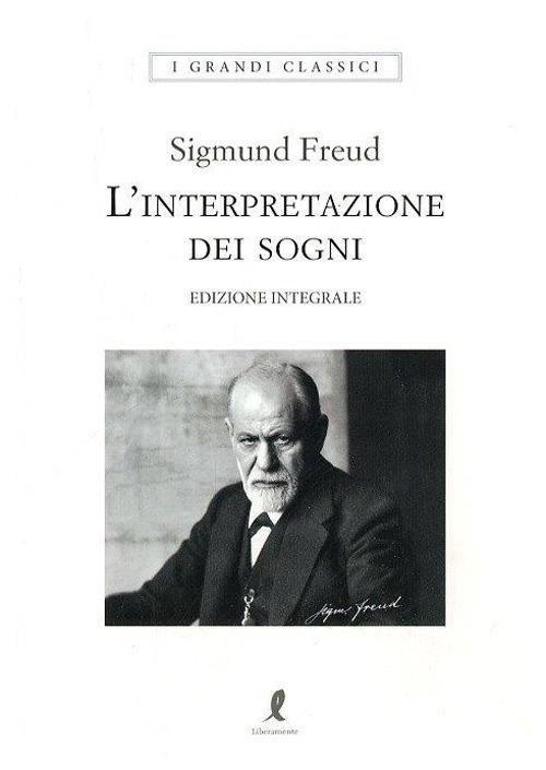 Interpretazione Dei Sogni. Ediz. Integrale (l') - Freud Sigmund