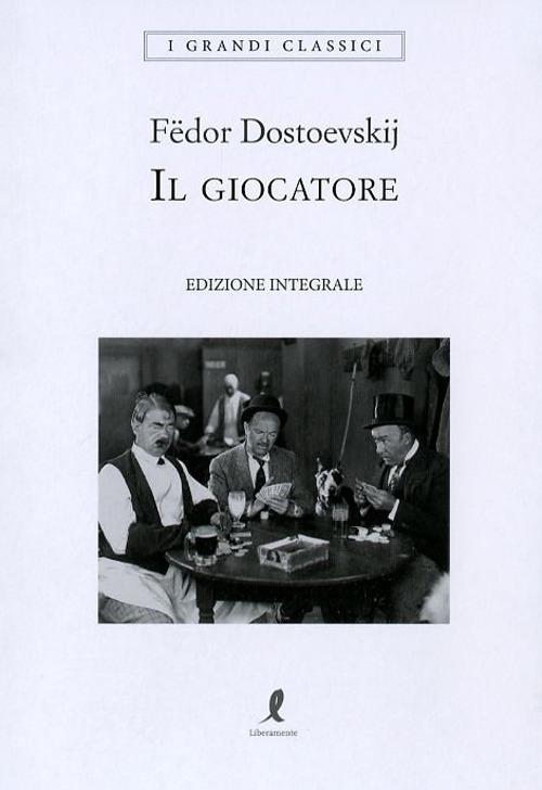 Giocatore. Ediz. Integrale (il) - Dostoevskij Fedor; Tardino S. (cur.)