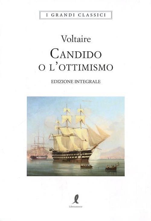 Candido O L'ottimismo-trattato Sulla Tolleranza. Ediz. Integrale - Voltaire