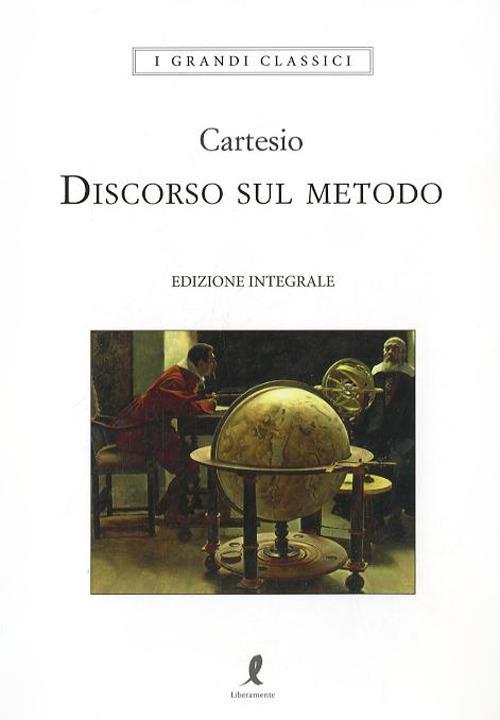 Discorso Sul Metodo. Ediz. Integrale - Cartesio Renato; Monda D. (cur.)