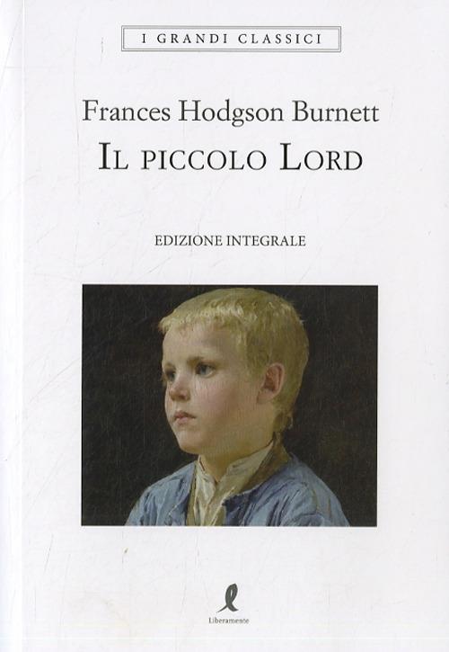 Piccolo Lord (il) - Burnett Frances H.