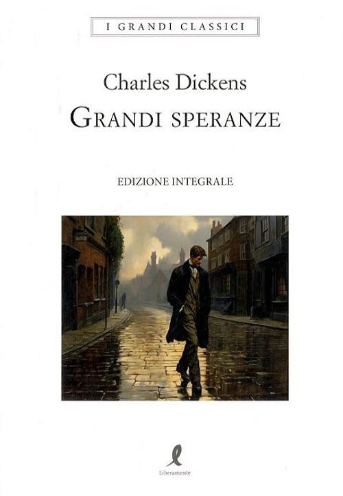 Grandi Speranze. Ediz. Integrale - Dickens Charles