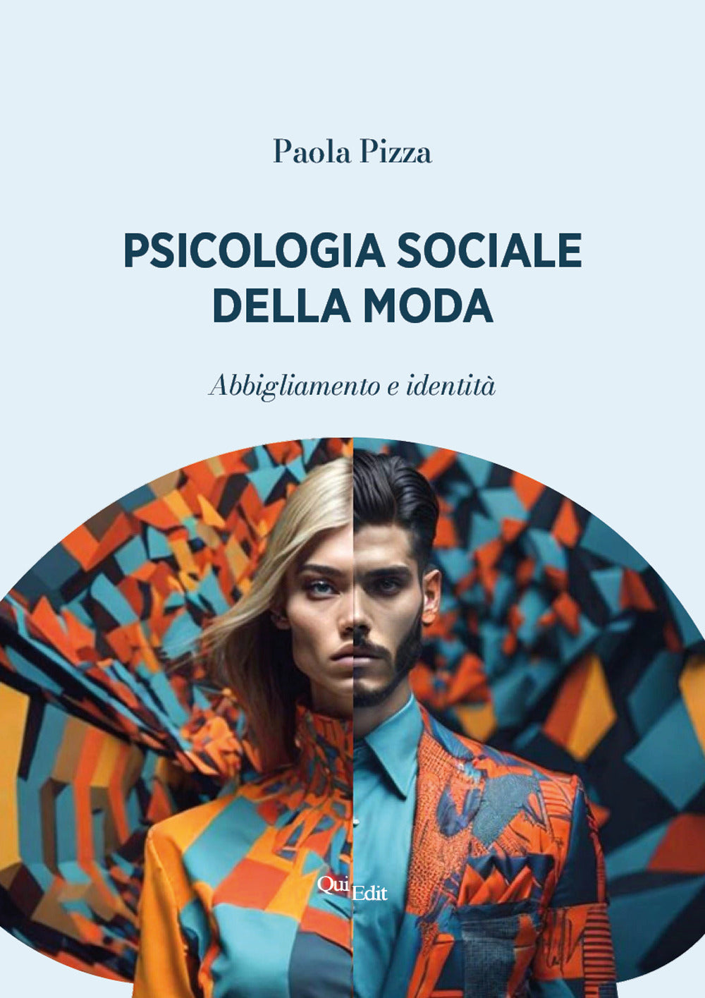 Psicologia Sociale Della Moda. Abbigliamento e Identita - Pizza, Paola