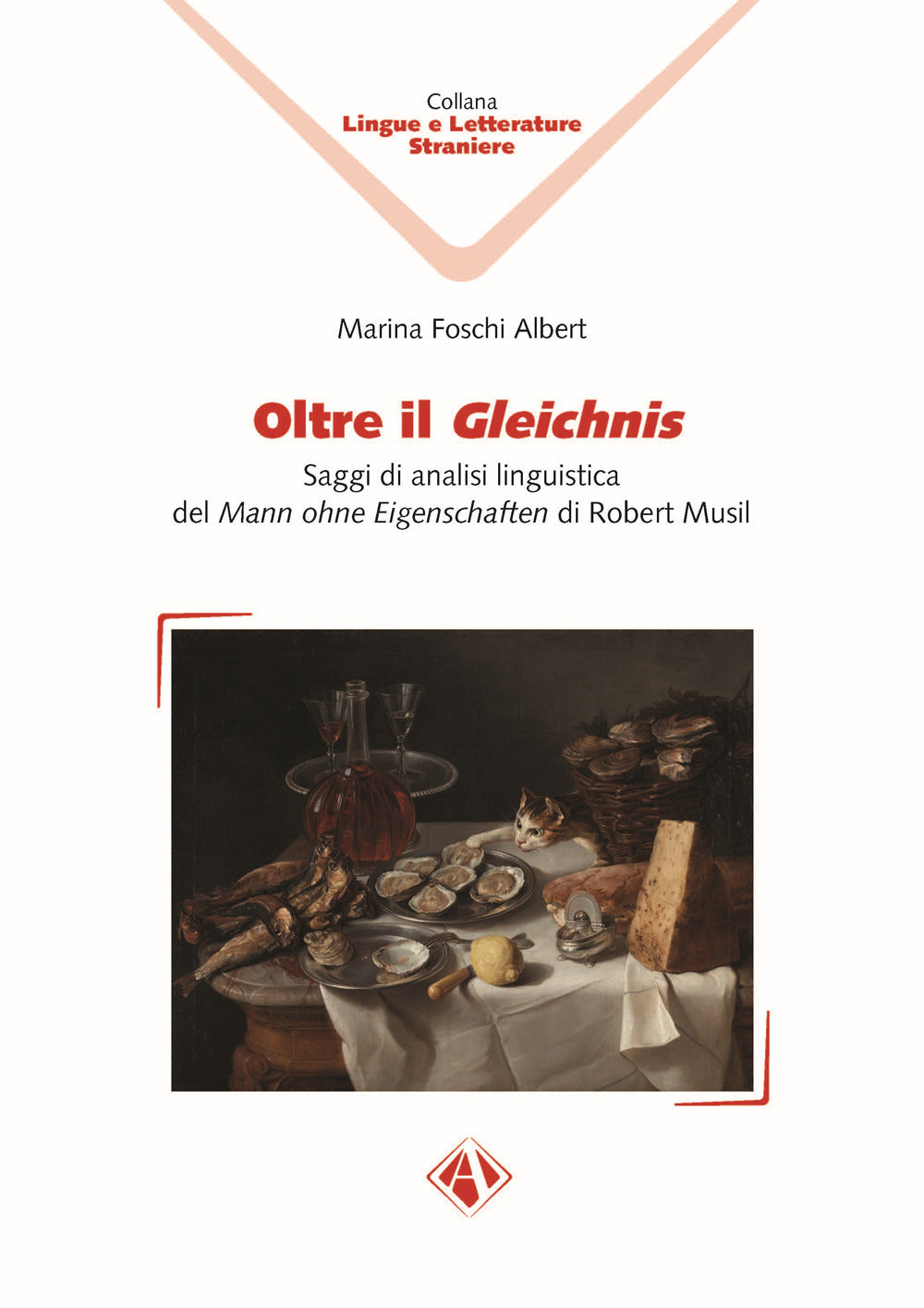 Oltre Il Gleichnis. Saggi Di Analisi Linguistica Del Mann Ohne Eigenschaften Di Robert Musil - Foschi Albert, Marina
