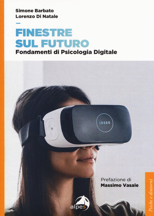 Finestre Sul Futuro. Fondamenti Di Psicologia Digitale - Barbato, Simone;di Natale, Lorenzo