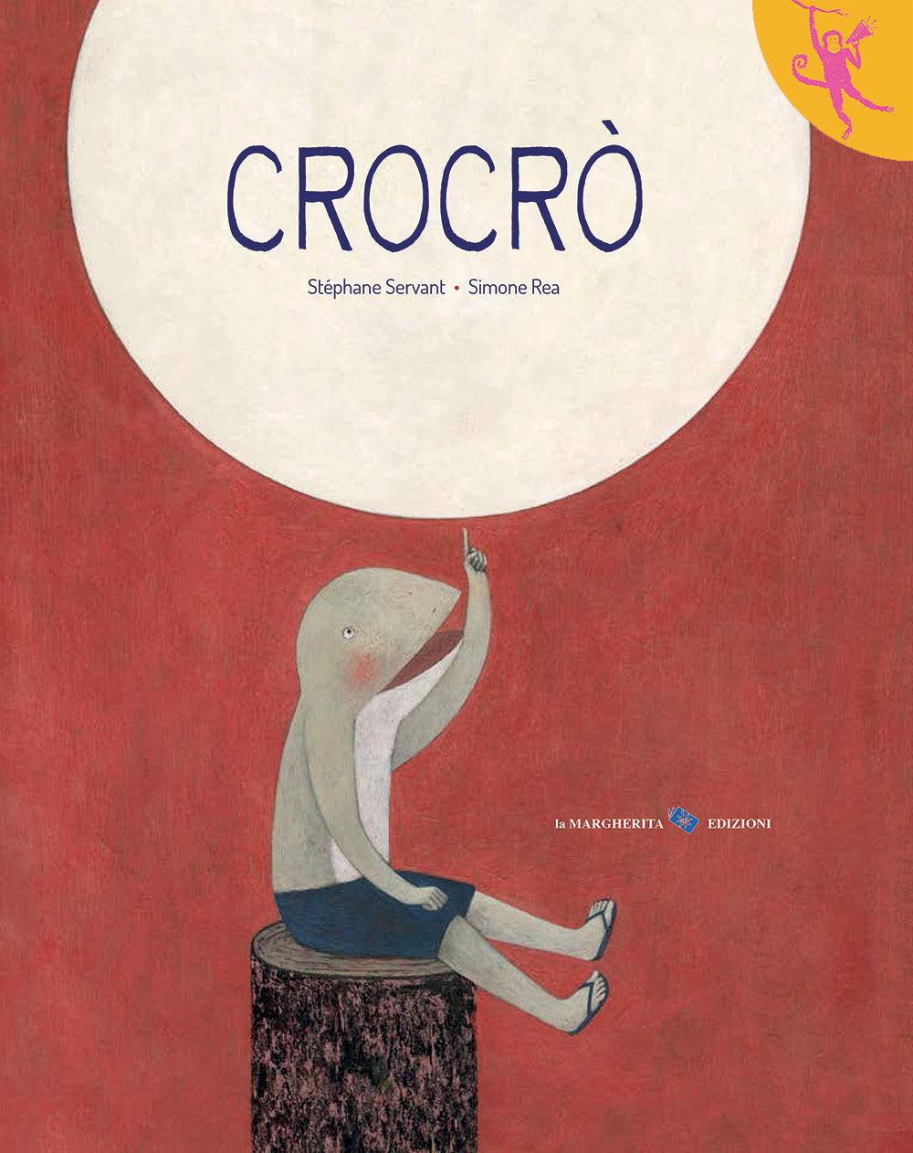 Crocro'. Ediz. A Colori - Servant Stephane