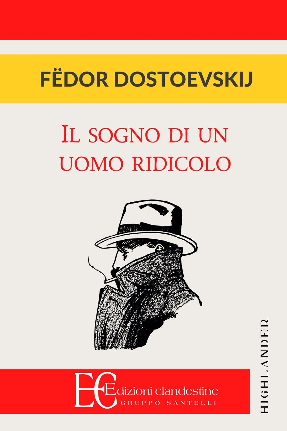 Sogno Di Un Uomo Ridicolo (il) - Dostoevskij Fedor