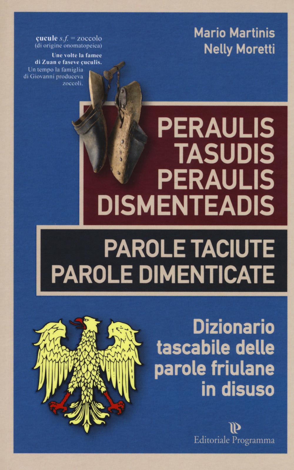 Peraulis Tasudis Paraulis Dismenteadis-parole Taciute Parole Dimenticate. Dizionario Tascabile Delle Parole Friulane In Disuso - Martinis, Mario;moretti, Nelly