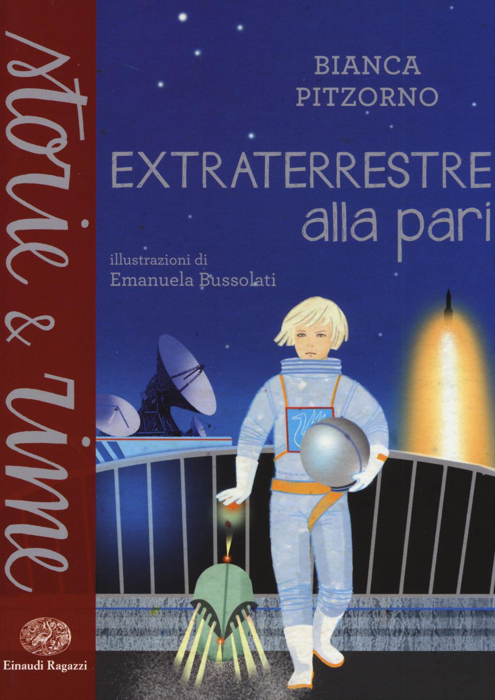 Extraterrestre Alla Pari. Ediz. A Colori - Pitzorno Bianca