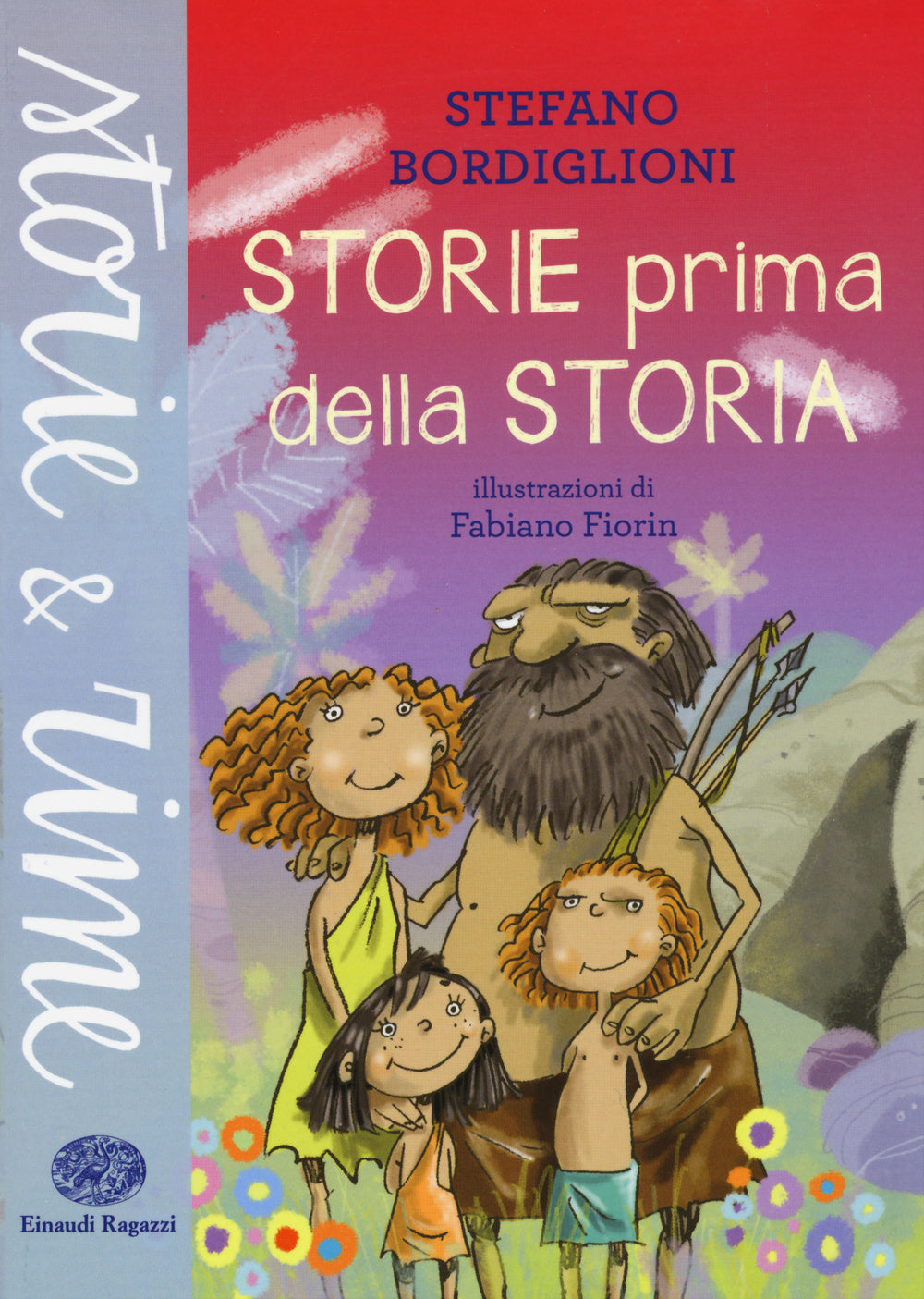 Storie Prima Della Storia. Ediz. A Colori - Bordiglioni Stefano